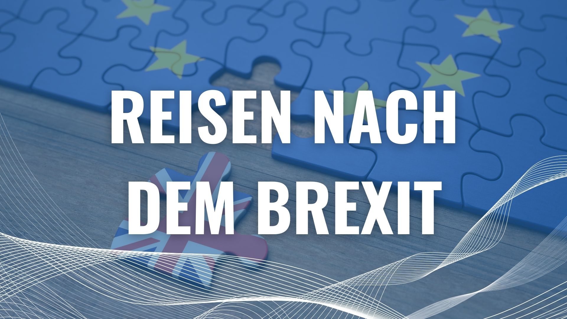 Reisen nach dem Brexit